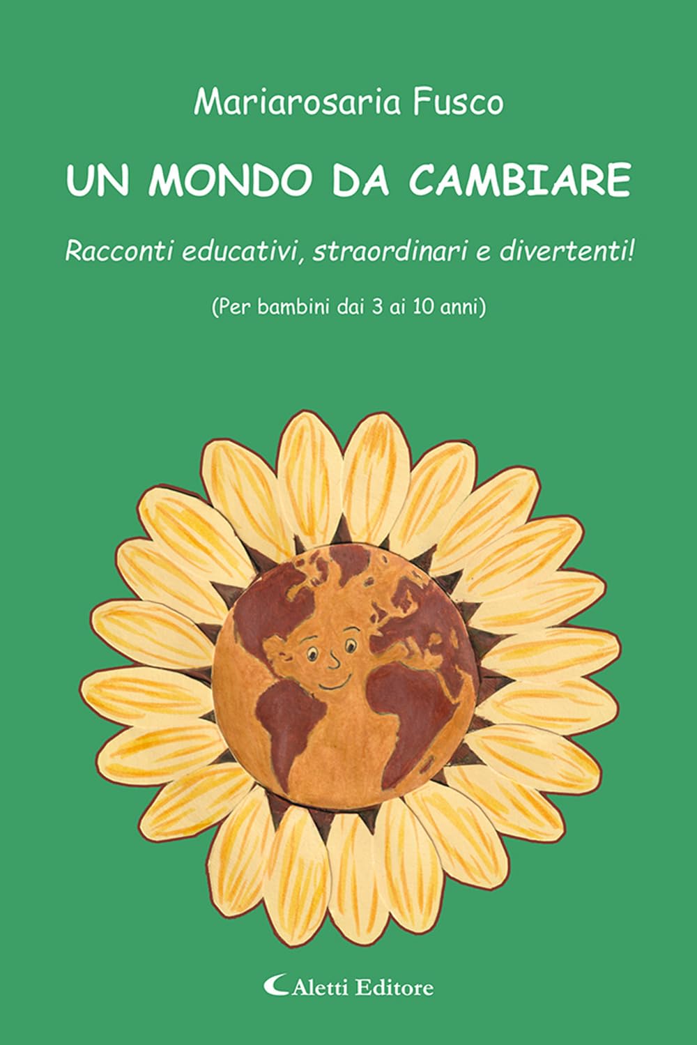 Un mondo da cambiare. Racconti educativi, straordinari e divertenti! Ediz. a colori book