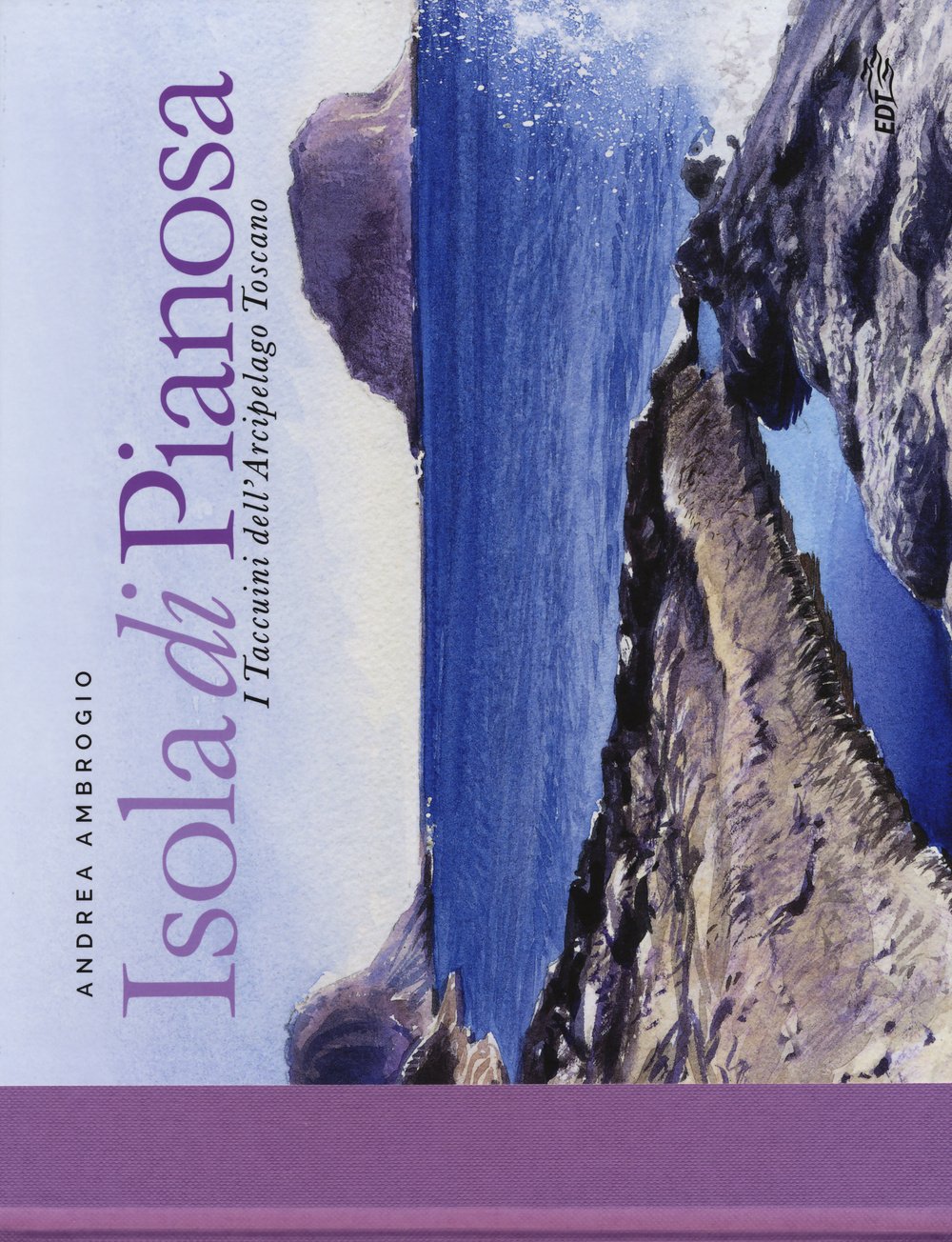 Isola di Pianosa. I taccuini dell'arcipelago toscano. Ediz. illustrata book