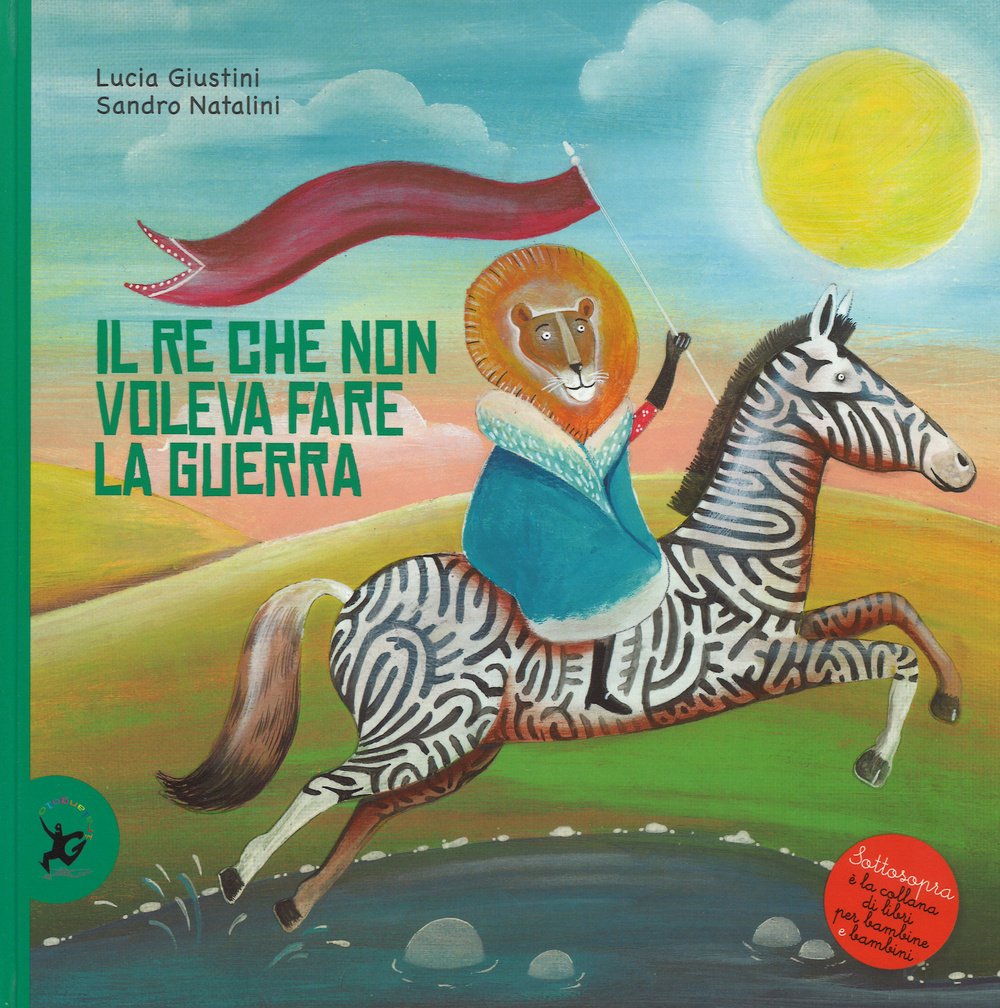 Il re che non voleva fare la guerra (Sottosopra) Non-fiction
