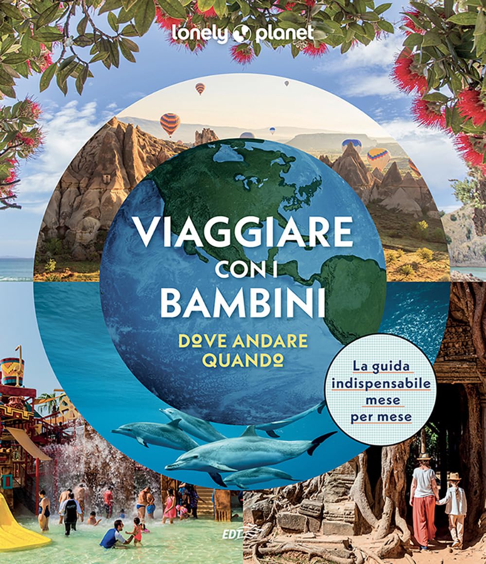 Viaggiare con i bambini. Dove andare quando. Ediz. a colori (Fotografici EDT/Lonely Planet) Leisure, Home & Garden