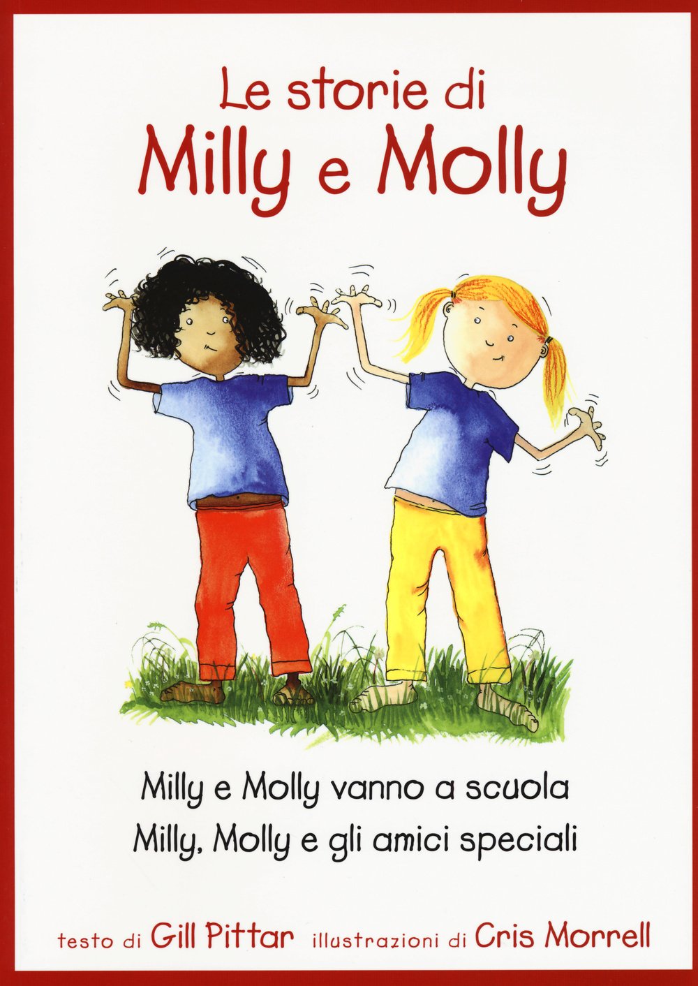 Le storie di Milly e Molly. Milly e Molly vanno a scuola-Milly, Molly e gli amici speciali book