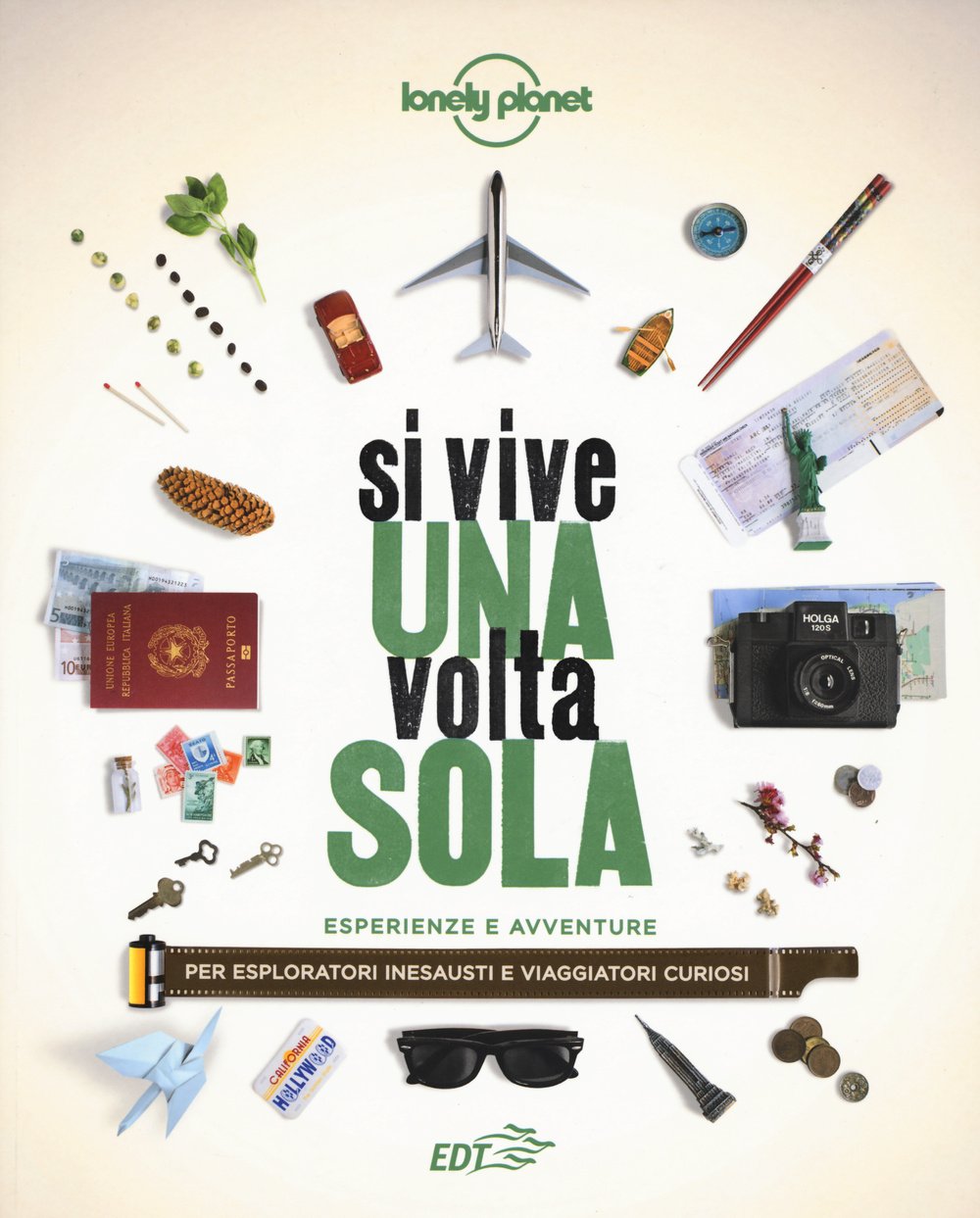 Si vive una volta sola. Esperienze e avventure per esploratori inesausti e viaggiatori curiosi Leisure, Home & Garden