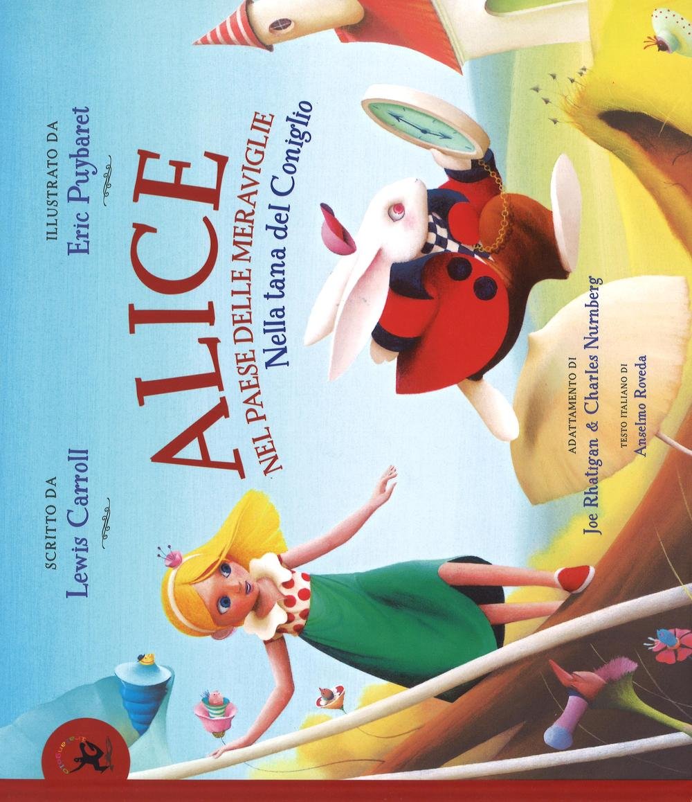 Alice nel paese delle meraviglie. Nella tana del coniglio. Ediz. illustrata book