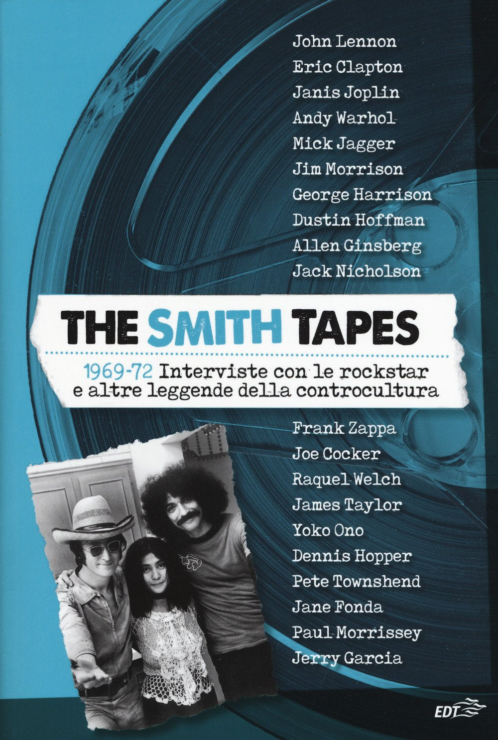 The Smith tapes. 1969-72. Interviste con le rockstar e altre leggende della controcultura Arts & Music