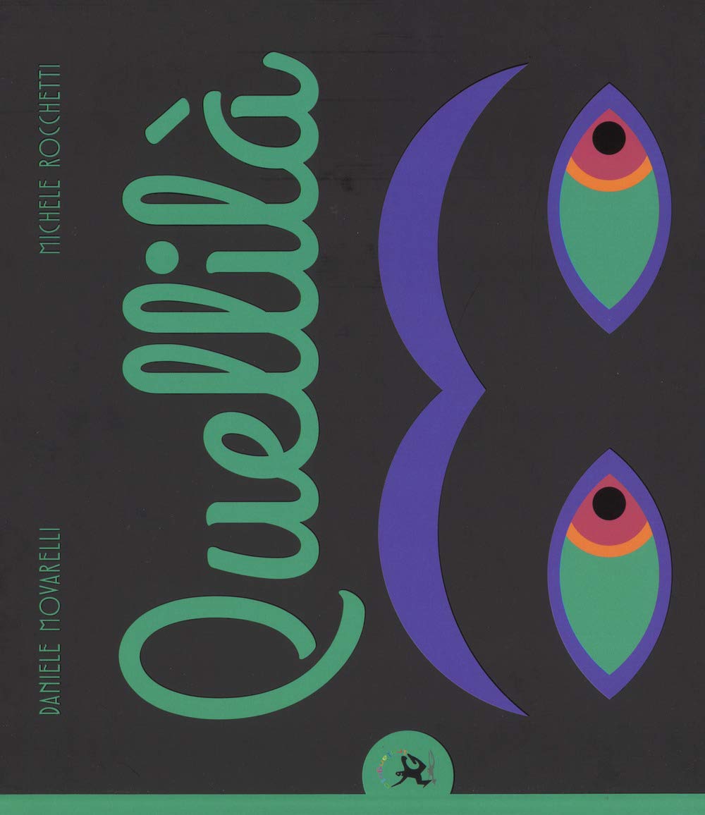 Quellilà. Ediz. a colori book