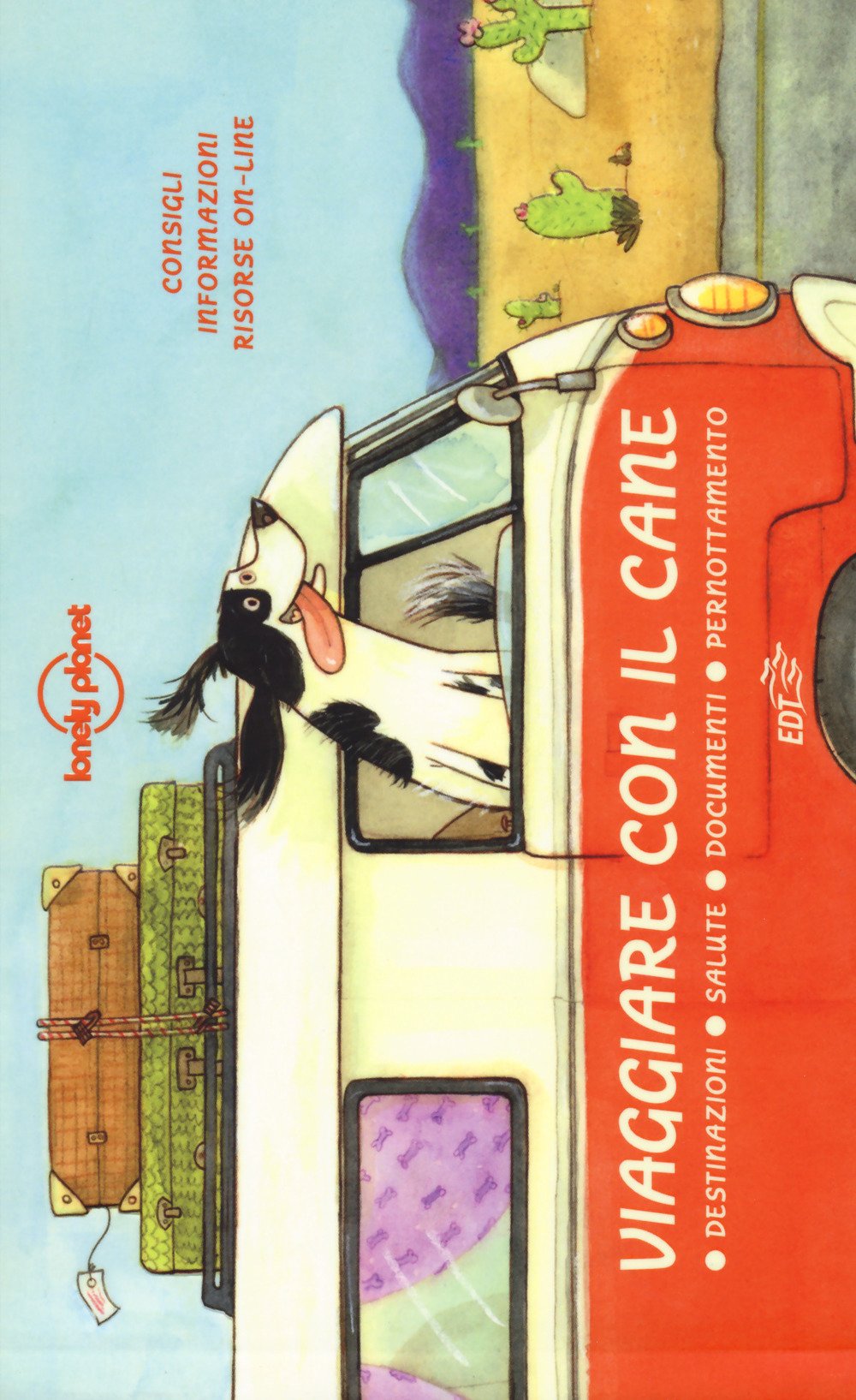 Viaggiare con il cane. Destinazioni, salute, documenti, pernottamento book