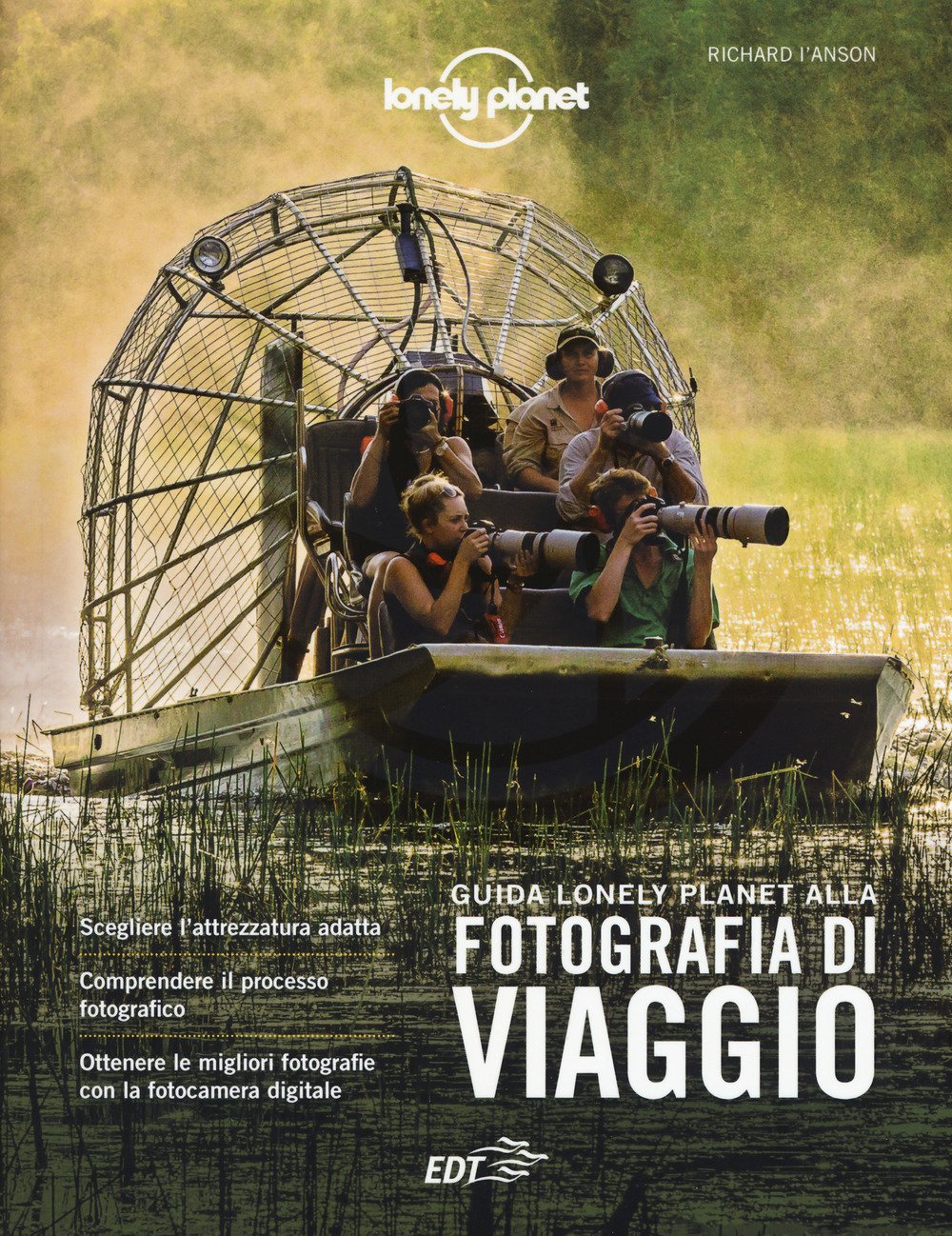 Guida Lonely Planet alla fotografia di viaggio (Fotografici EDT/Lonely Planet) Photography