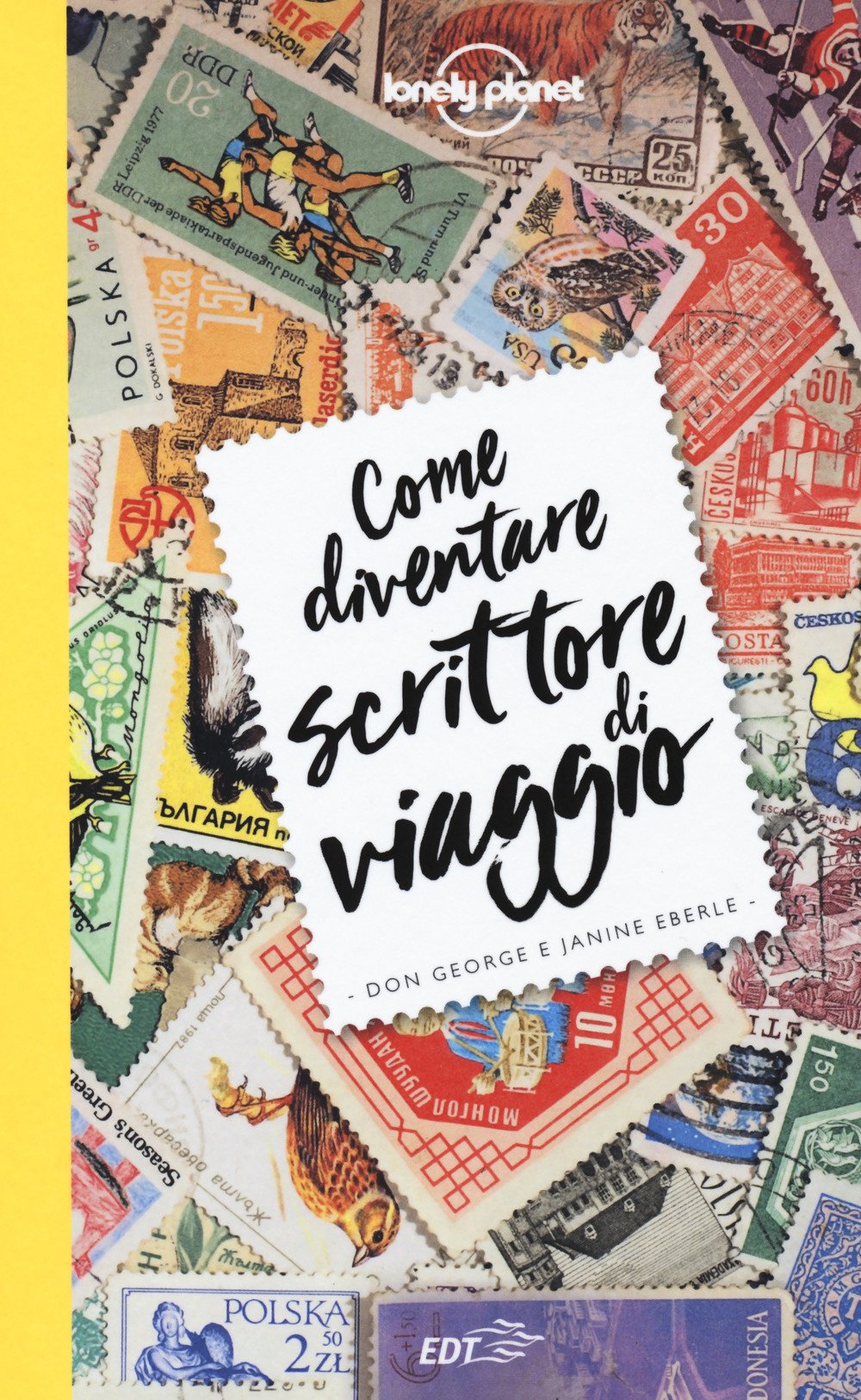 Come diventare scrittore di viaggio (Fuori collana) Media & Communication