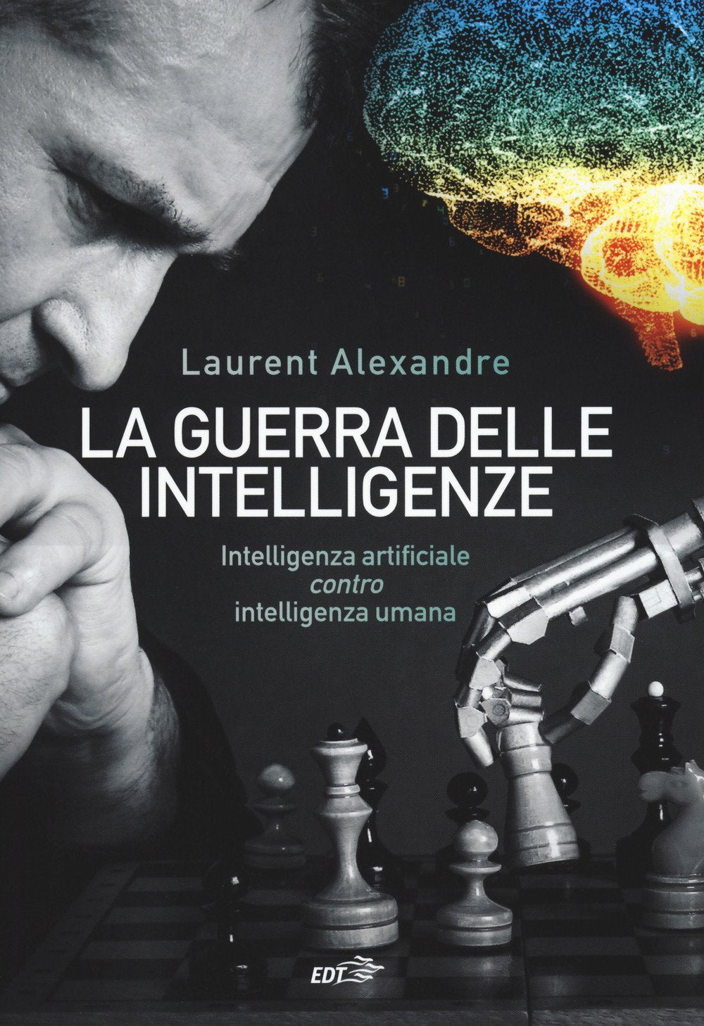 La guerra delle intelligenze. Intelligenza artificiale «contro» intelligenza umana book