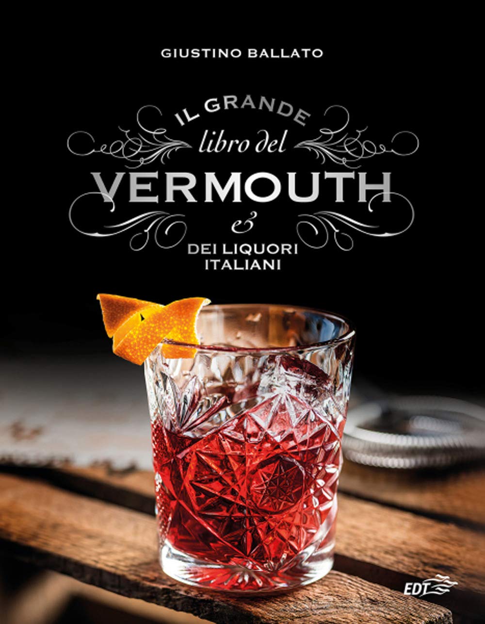 Il grande libro del Vermouth e dei liquori italiani Leisure, Home & Garden