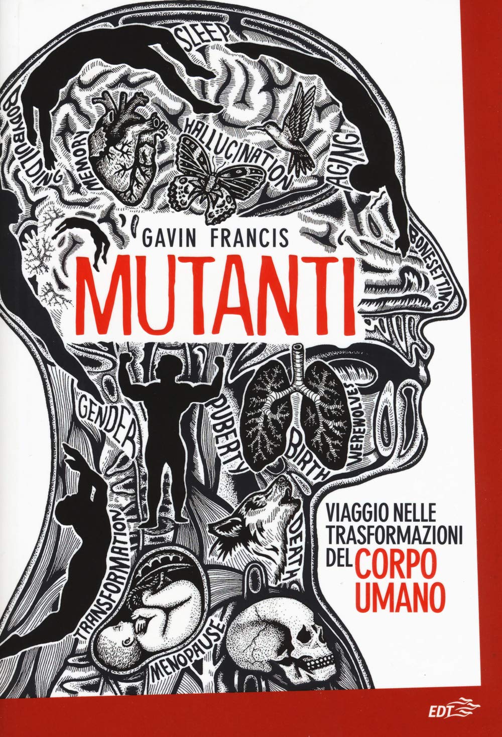 Mutanti. Viaggio nelle trasformazioni del corpo umano Medicine