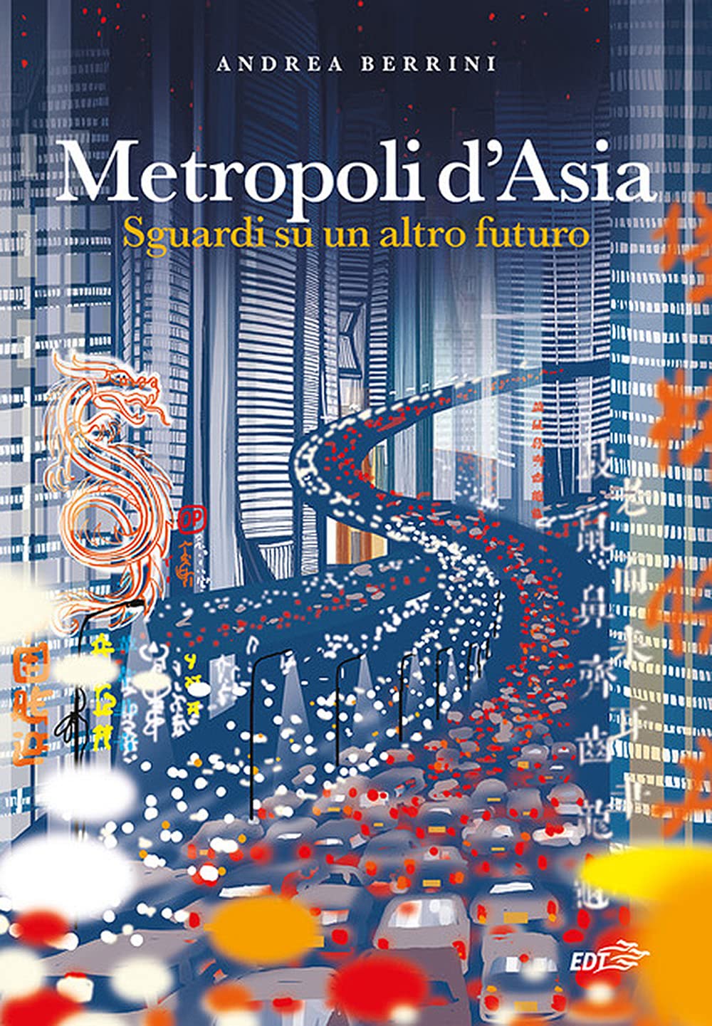 Metropoli d'Asia. Sguardi su un altro futuro Social Sciences