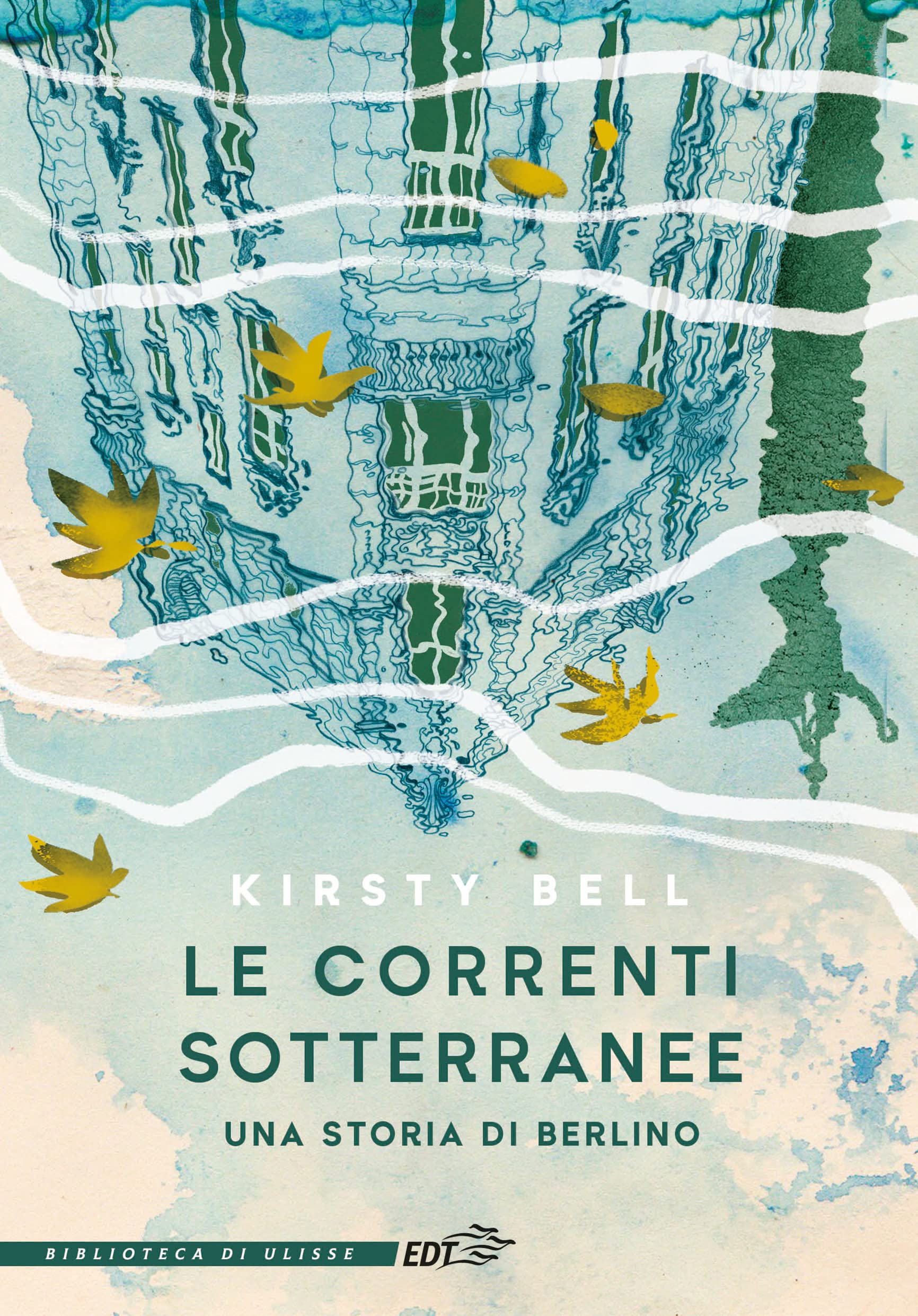 Le correnti sotterranee. Una storia di Berlino book