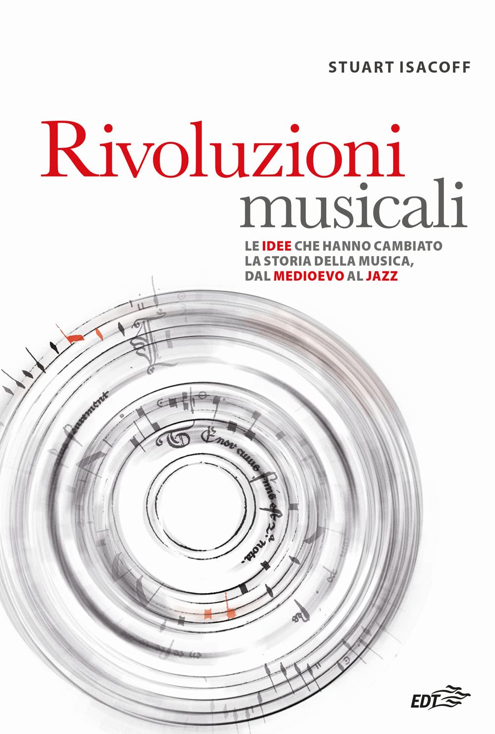 Rivoluzioni musicali. Le idee che hanno cambiato la storia della musica, dal Medioevo al jazz book