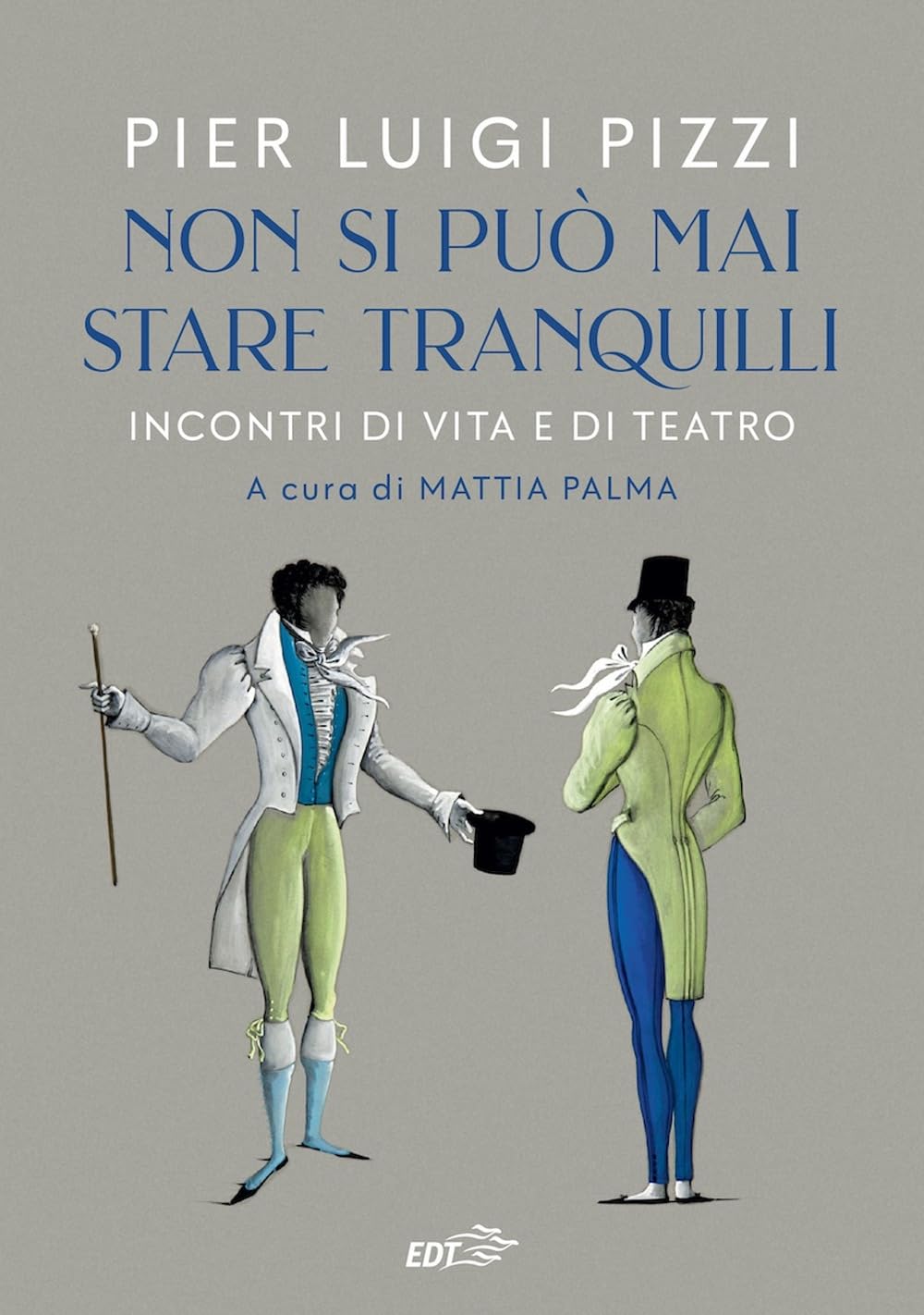 Non si può mai stare tranquilli. Incontri di vita e di teatro Art & Literature