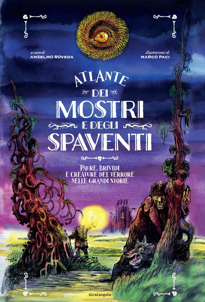 Atlante dei mostri e degli spaventi Paure, brividi e creature del terrore nelle grandi storie book