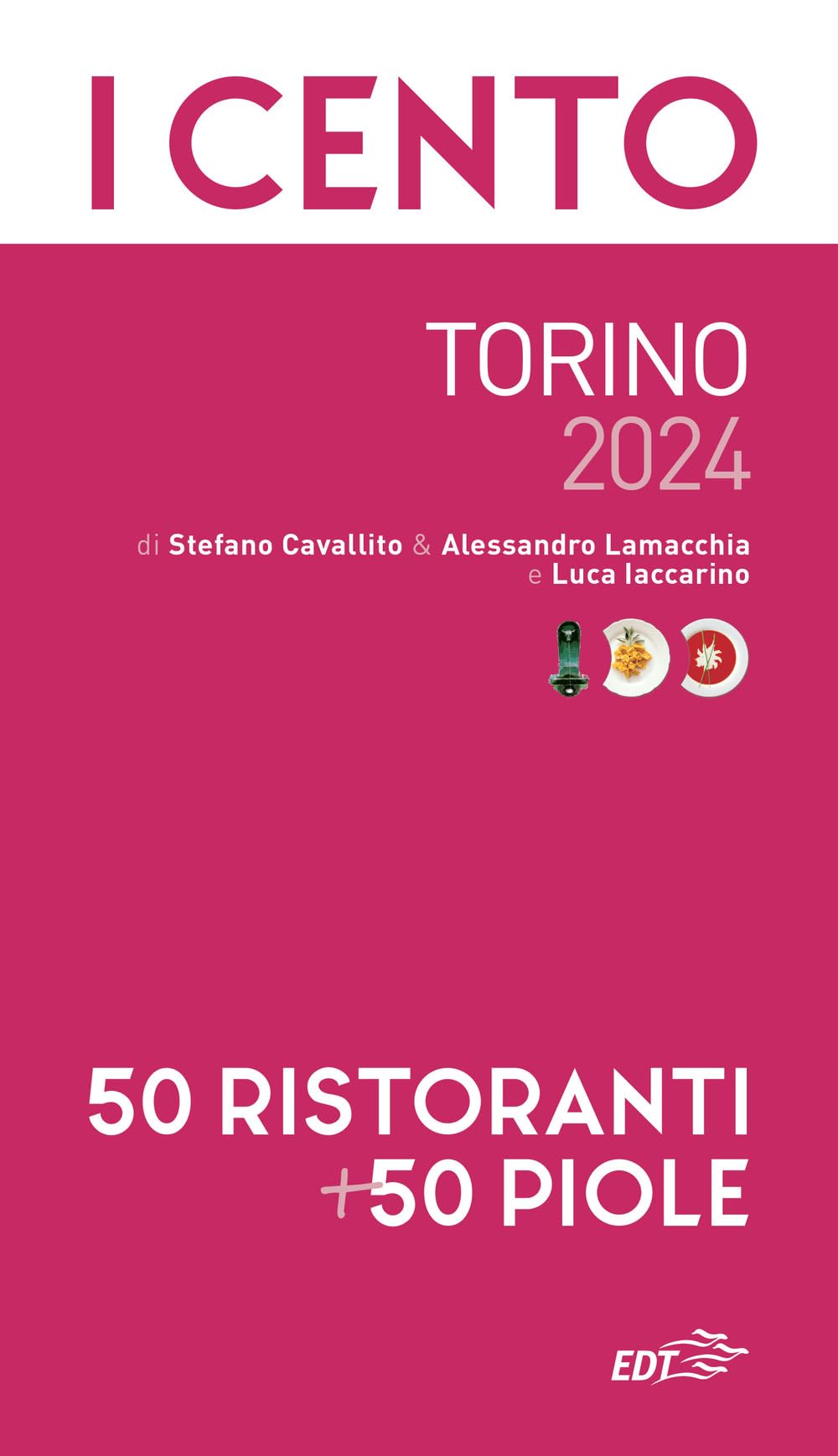 I cento di Torino 2024. 50 ristoranti + 50 piole book