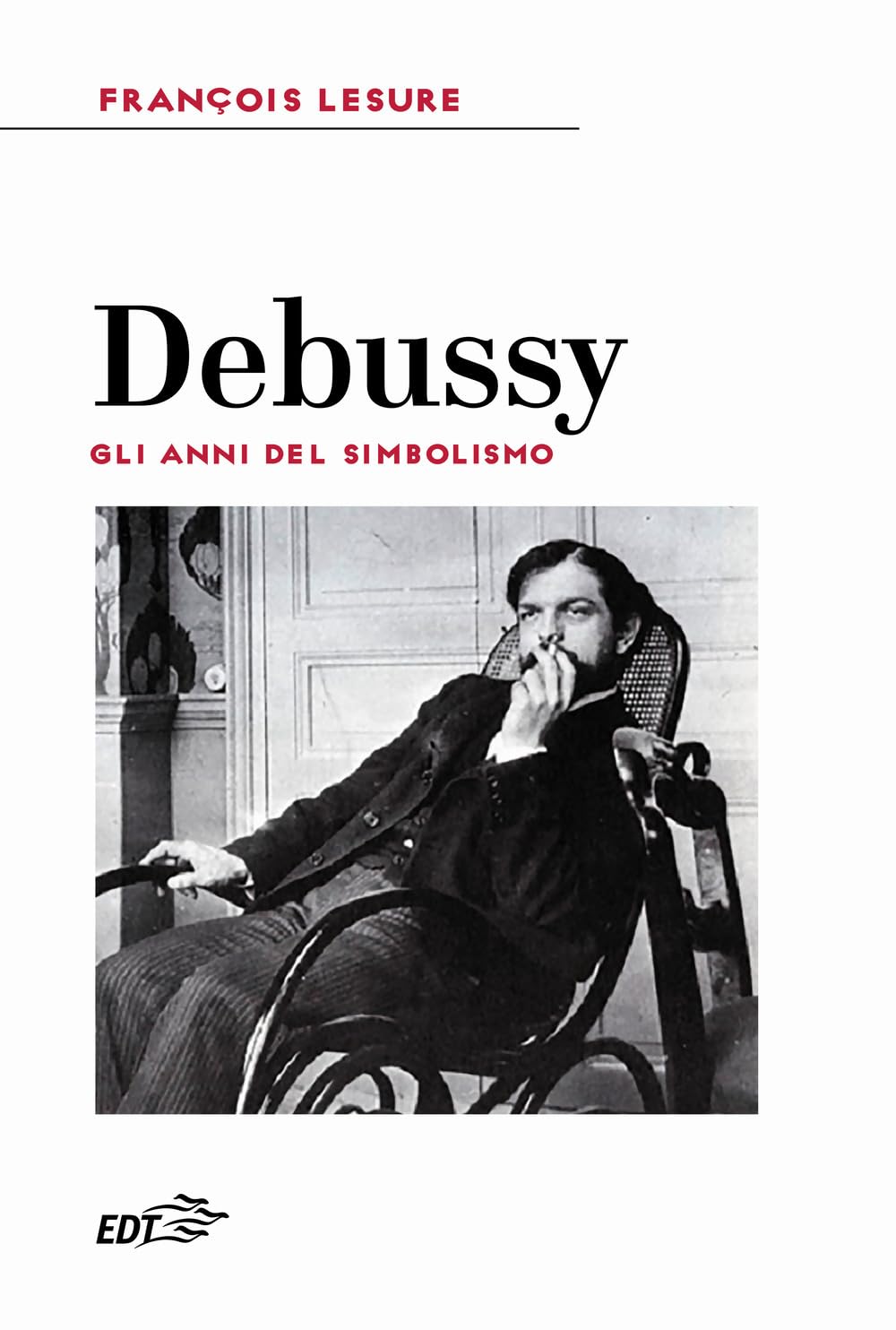 Debussy. Gli anni del simbolismo Arts & Music