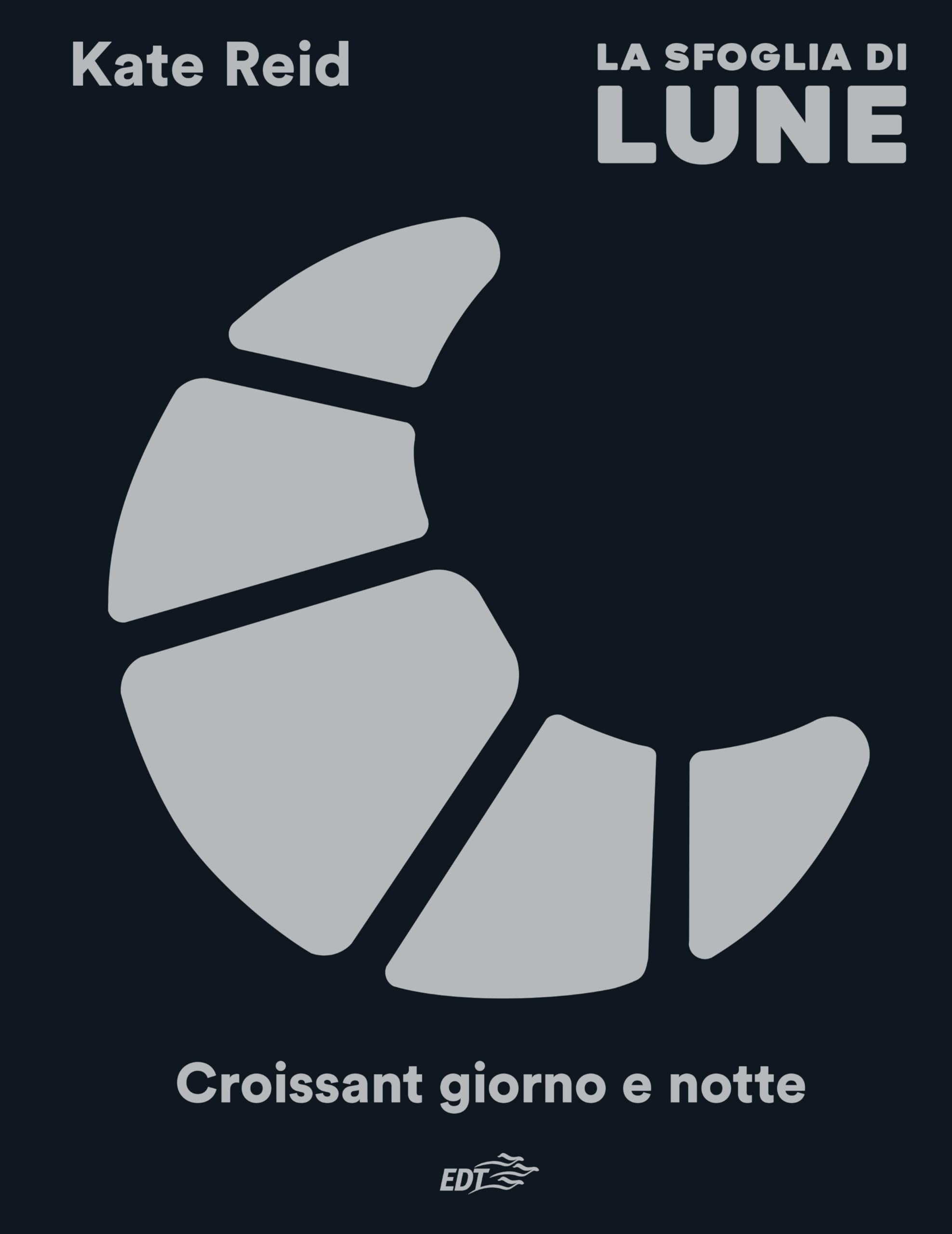 La sfoglia di Lune. Croissant giorno e notte book