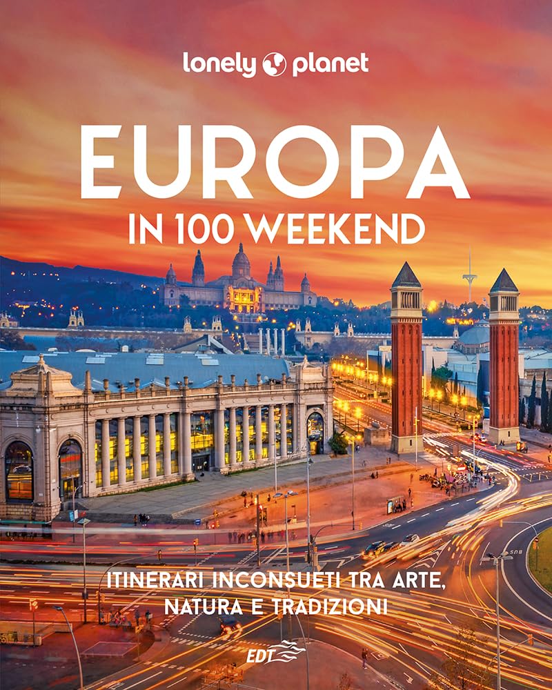 Europa in 100 weekend. Itinerari inconsueti tra arte, natura e tradizione. Ediz. illustrata (Fotografici EDT/Lonely Planet) Leisure, Home & Garden