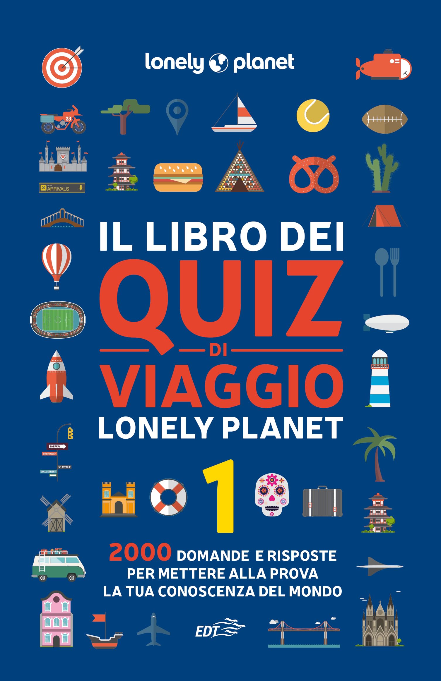 Il libro dei quiz di viaggio Lonely Planet. 2000 domande e risposte per mettere alla prova la tua conoscenza del mondo (Vol. 1) book