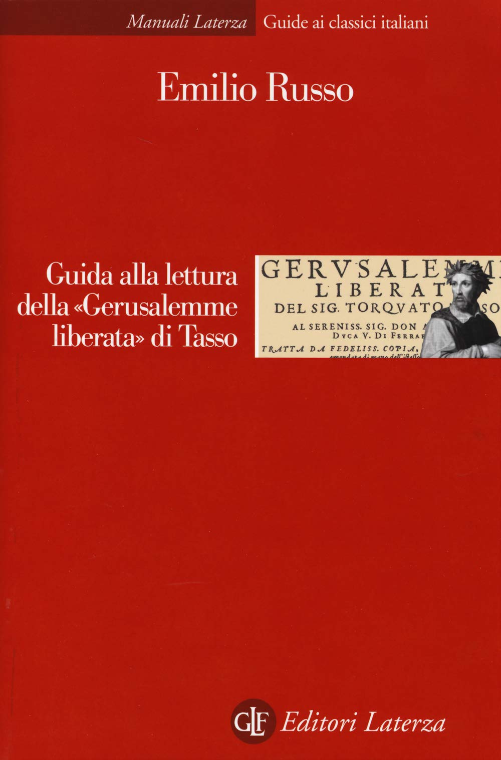Guida alla lettura della «Gerusalemme liberata» di Tasso (Manuali Laterza) Contemporary literature