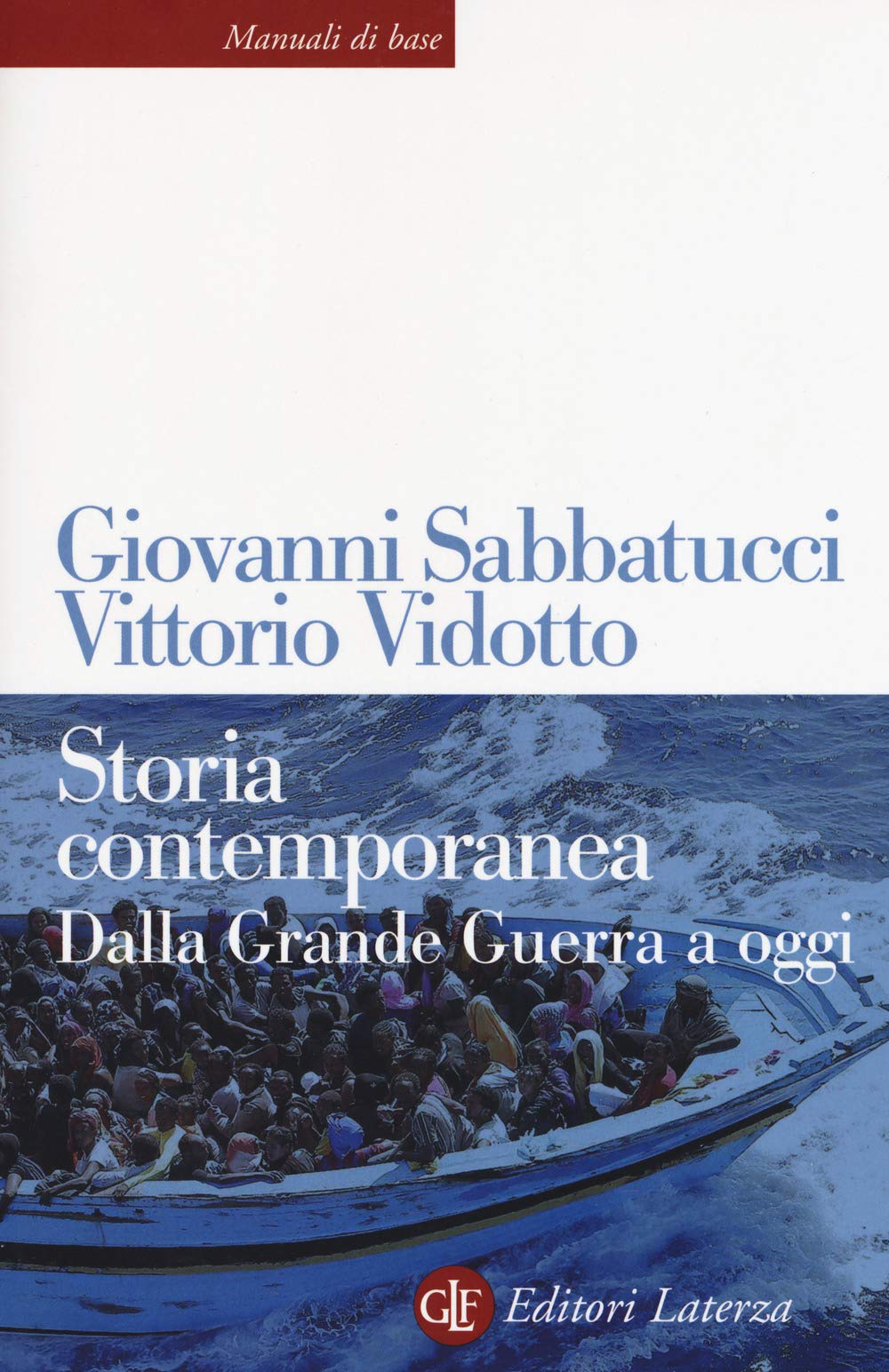 Storia contemporanea. Dalla Grande Guerra a oggi Politics & History