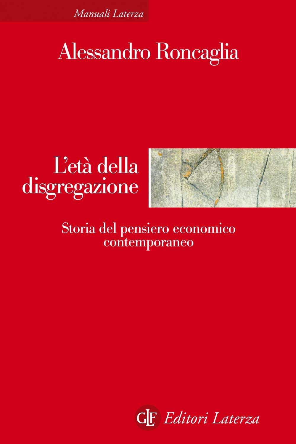 L' età della disgregazione. Storia del pensiero economico contemporaneo Non-fiction books