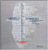 I modelli di Narciso. La collezione di autoritratti di Raimondo Rezzonico agli Uffizi. Catalogo della mostra (Firenze, 22 aprile-11 giugno 2006) Film, Art & Culture