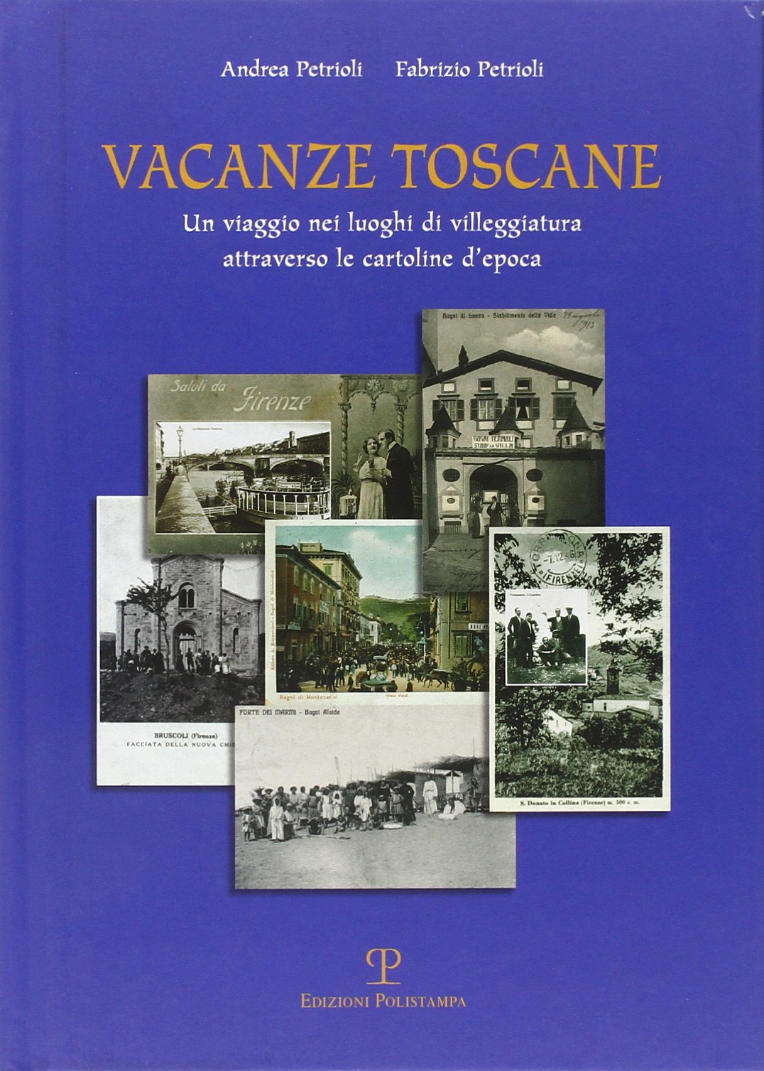 Vacanze Toscane: Un Viaggio Nei Luoghi Di Villeggiatura Attraverso Le Cartoline Depoca book
