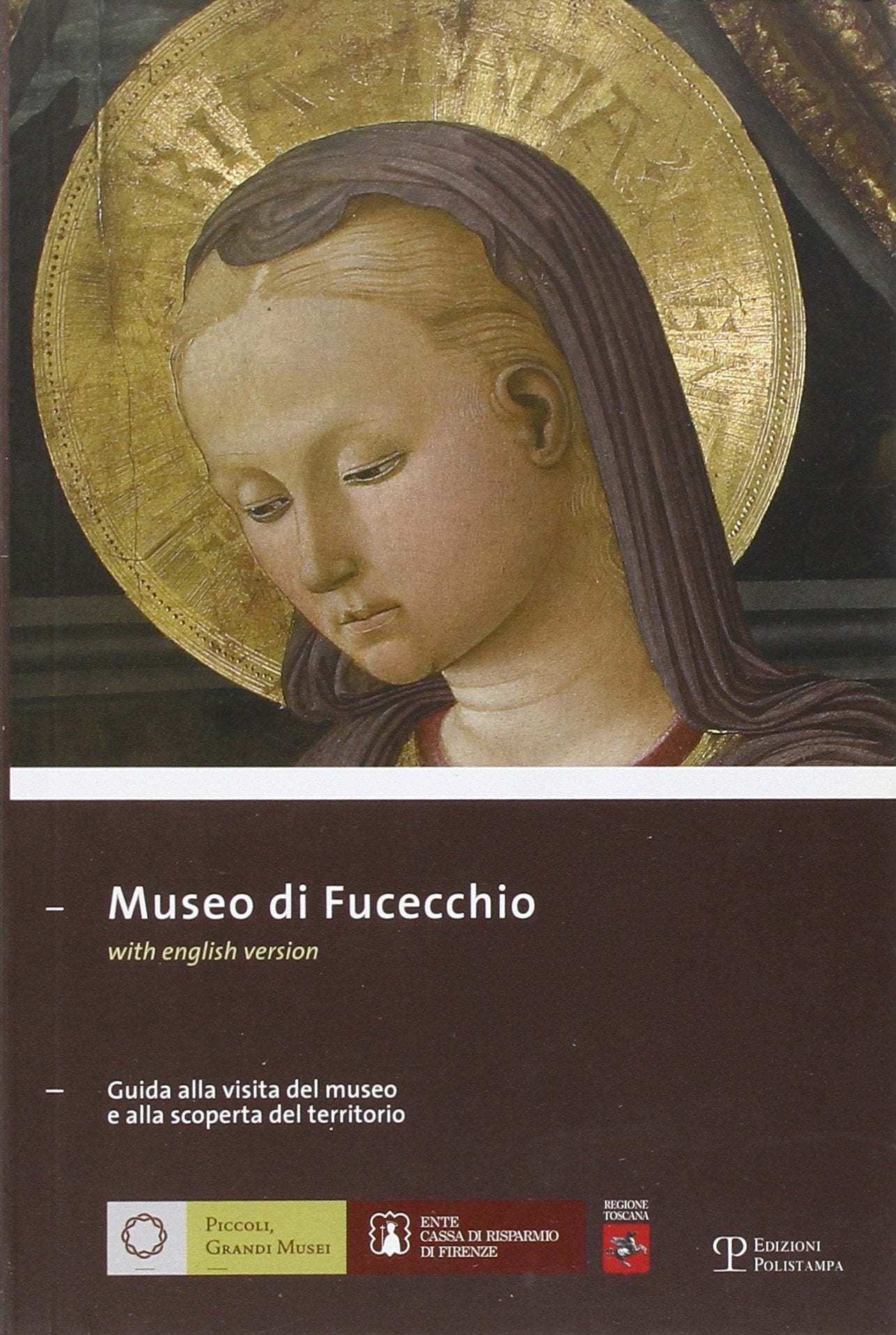 Museo Di Fucecchio: Guida Alla Visita Del Museo E Alla Scoperta Del Territorio Travel