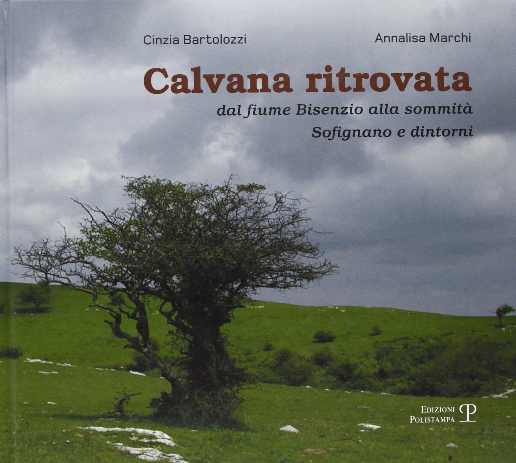 Calvana ritrovata. Dal fiume Bisenzio alla sommità. Sofignano e dintorni book
