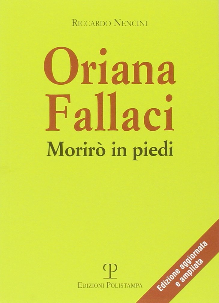 Oriana Fallaci. Morirò in piedi book