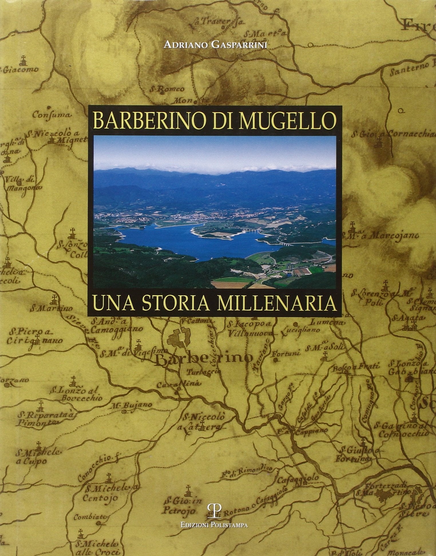 Barberino di Mugello. Una storia millenaria Leisure, Home & Garden