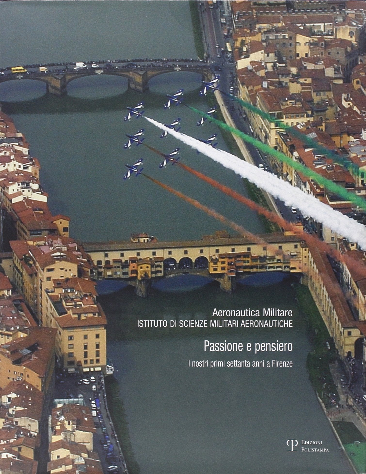 Passione e pensiero. I nostri primi settanta anni a Firenze book