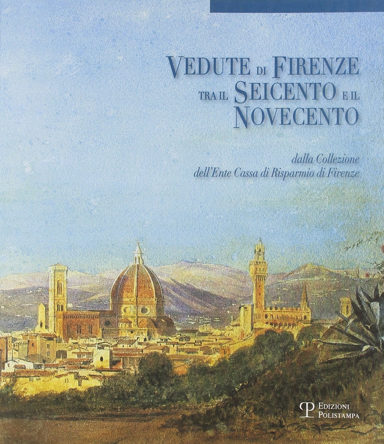 Vedute di Firenze tra il Seicento e il Novecento. Dalla collezione dell'Ente Cassa di Risparmio di Firenze. Ediz. illustrata book