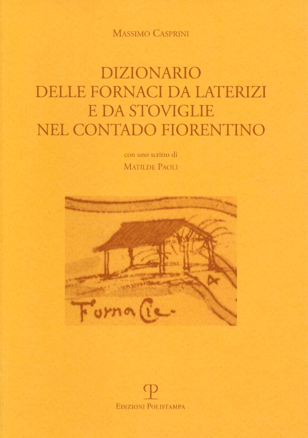 Dizionario Delle Fornaci Da Laterizi E Da Stoviglie Nel Contado Fiorentino Social Sciences
