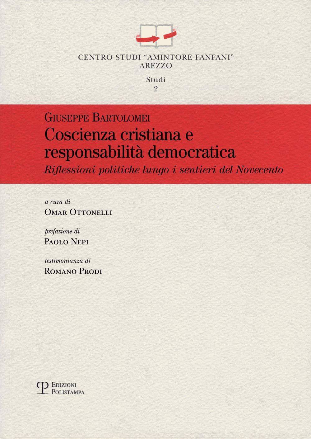 Coscienza Cristiana E Responsabilita Democratica: Riflessioni Politiche Lungo I Sentieri del Novecento (Centro studi «Amintore Fanfani». Studi) Business, Finance & Career