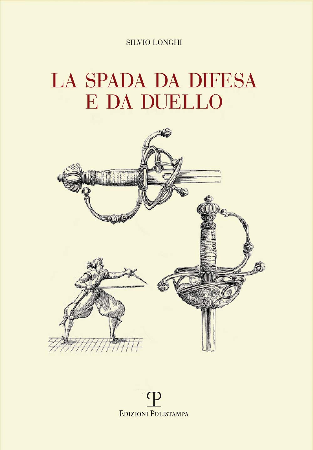 La Spada Da Difesa E Da Duello: Con Disegni Di Mano Dell autore Liberamente Tratti Da Esemplari Esistenti book