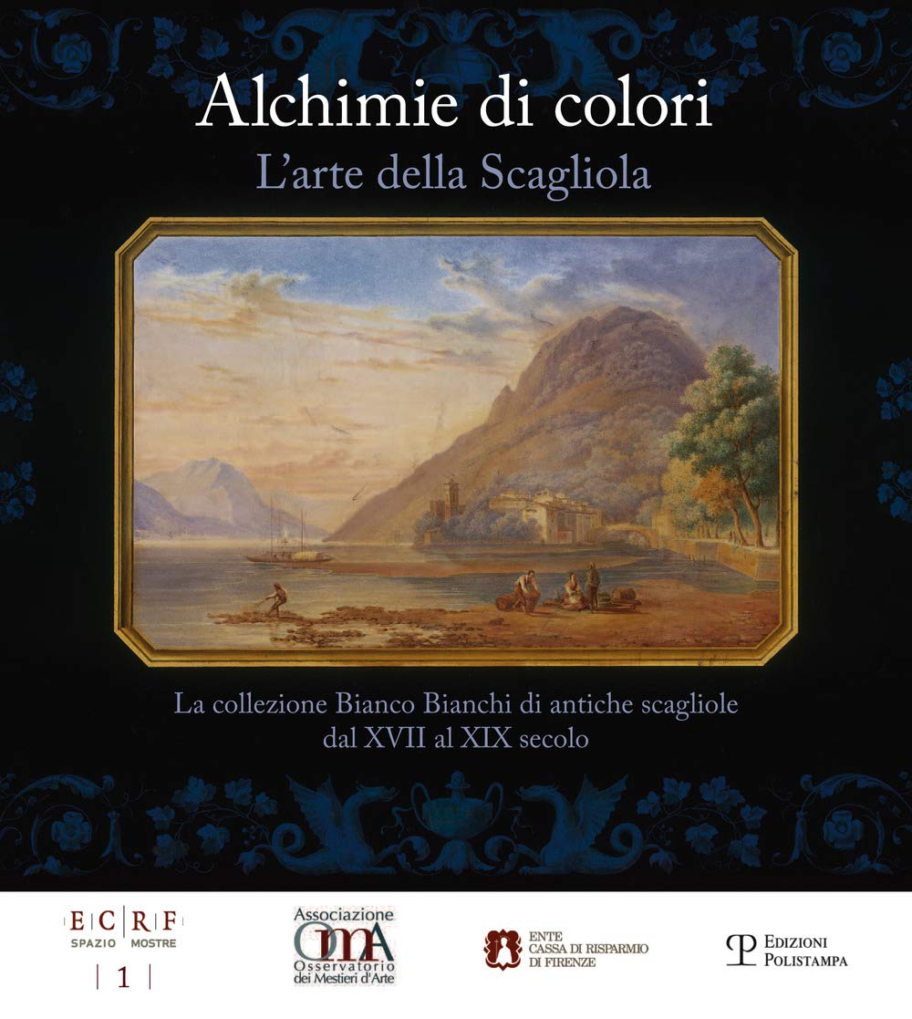 Alchimie di colori. L'arte della Scagliola. La collezione Bianco Bianchi di antiche scagliole dal XVII al XIX secolo. Catalogo della mostra Film, Art & Culture