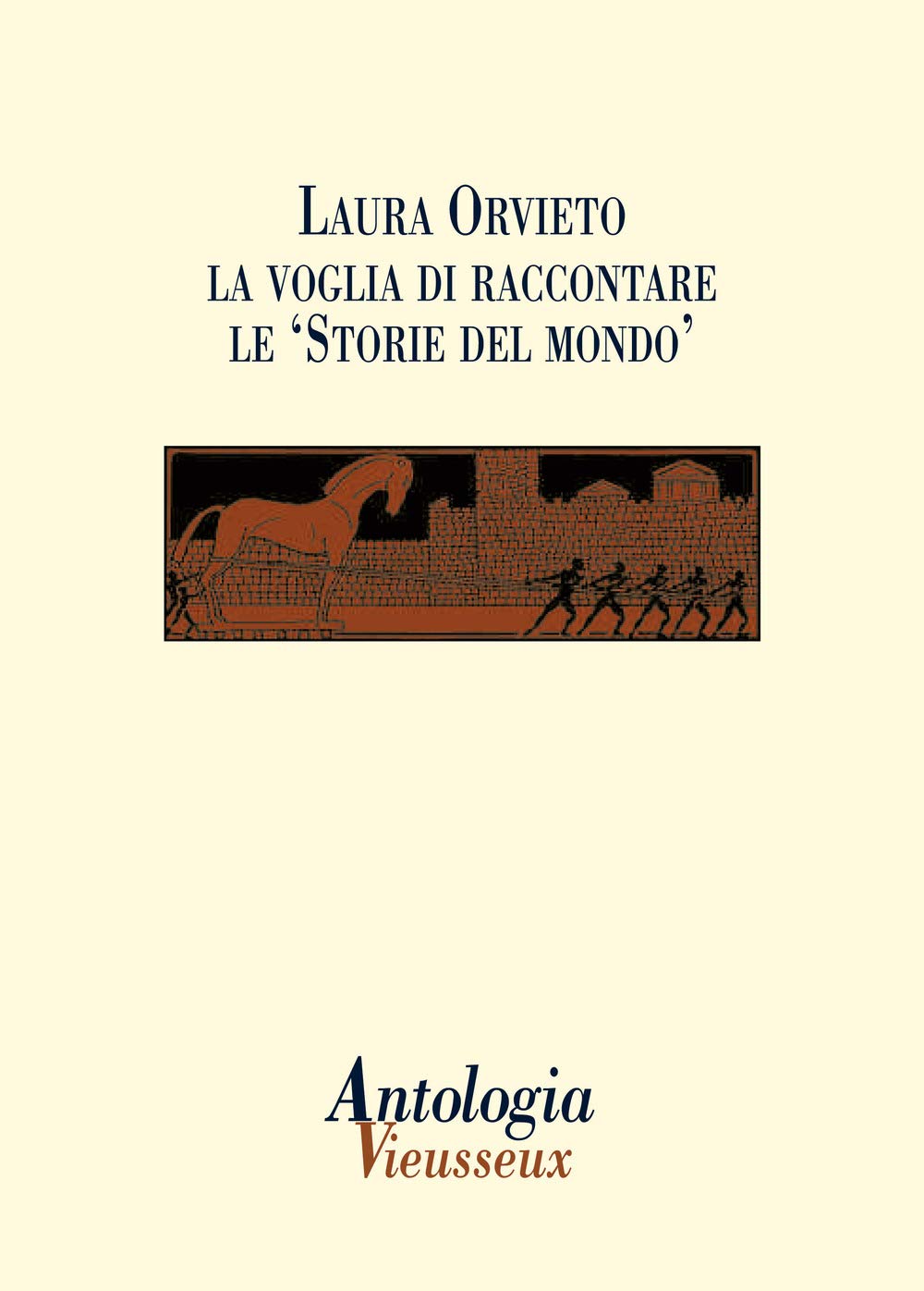 Antologia Vieusseux (2012) vol. 53-54. Laura Orvieto: la voglia di raccontare le Storie del mondo Contemporary literature Books