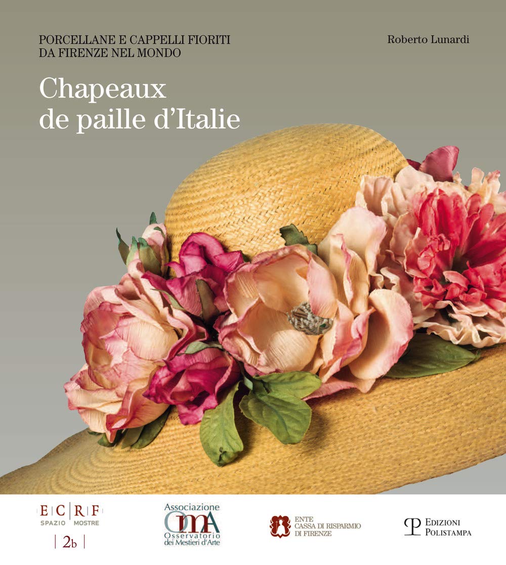 Chapeaux de Paille d'Italie. Porcellane e cappeli fioriti da Firenze nel mondo Film, Art & Culture
