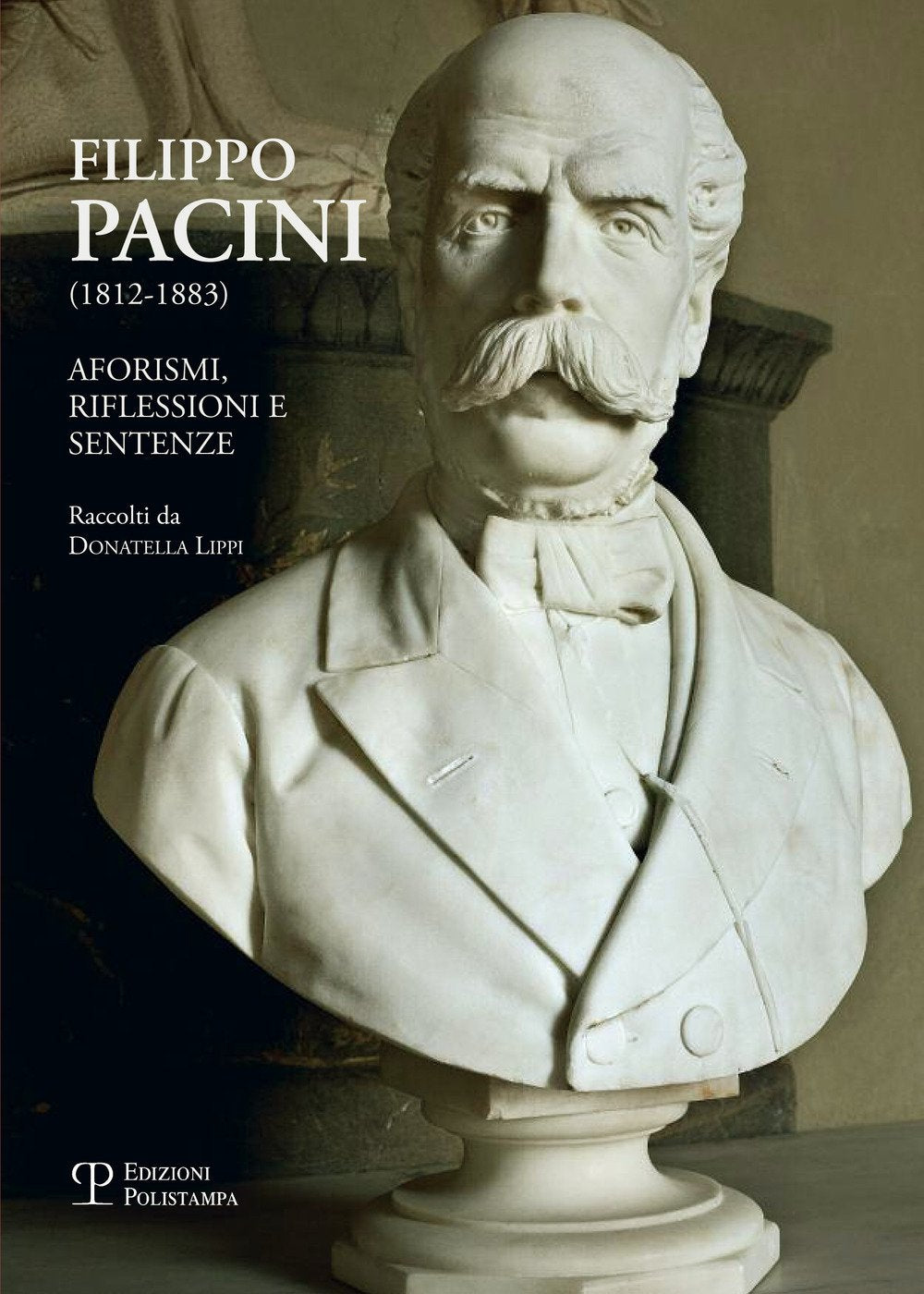 Filippo Pacini (1812-1883). Aforismi, riflessioni e sentenze Essays & Short Stories