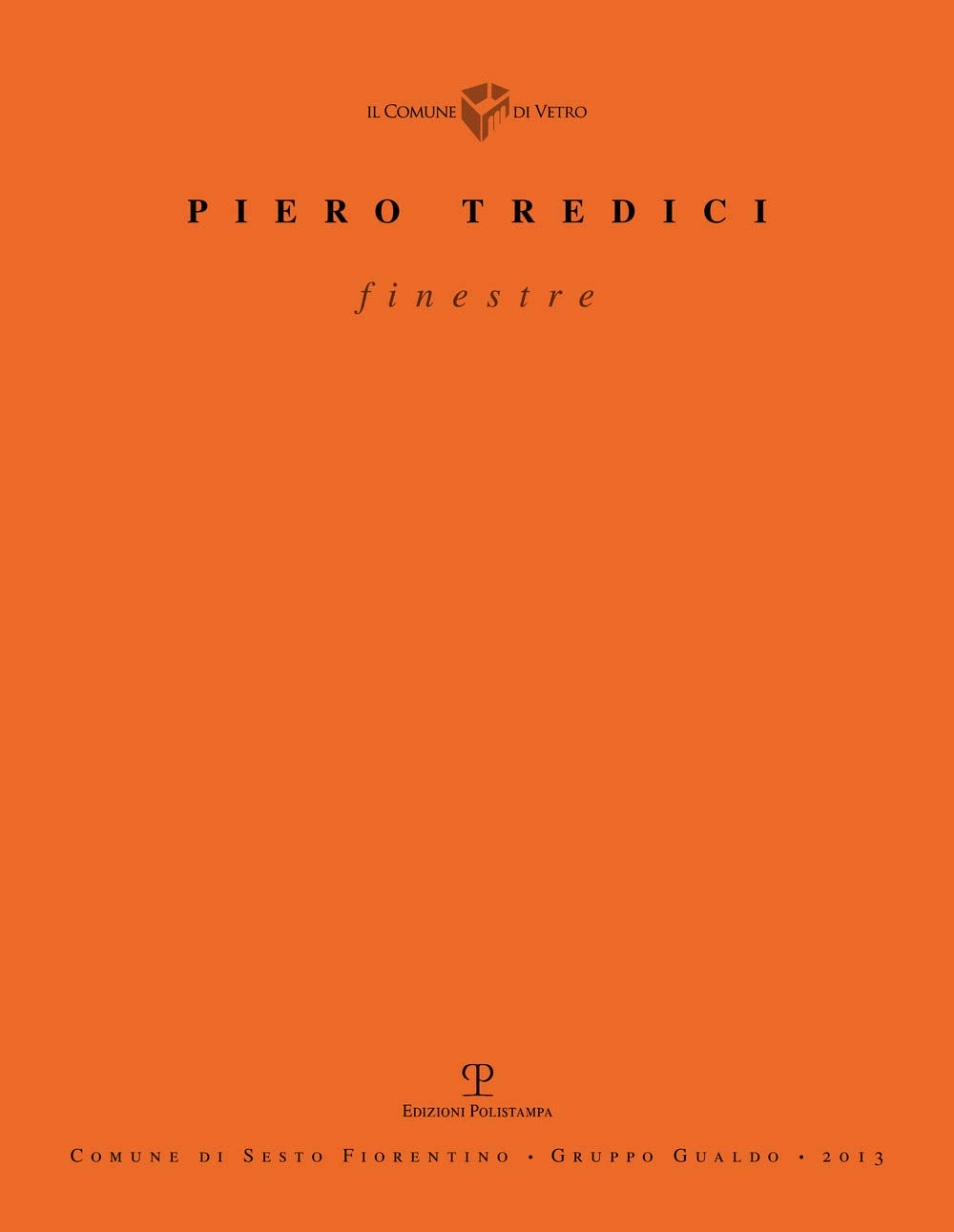 Piero Tredici. Finestre. Ediz. illustrata Film, Art & Culture