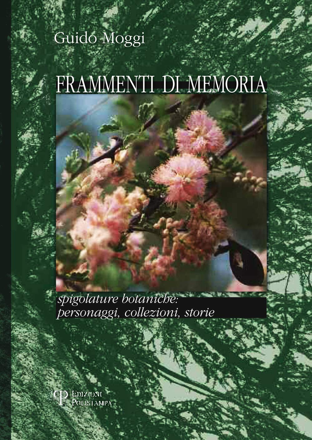 Frammenti di memoria. Spigolature botaniche: personaggi, collezioni, storie Natural Sciences