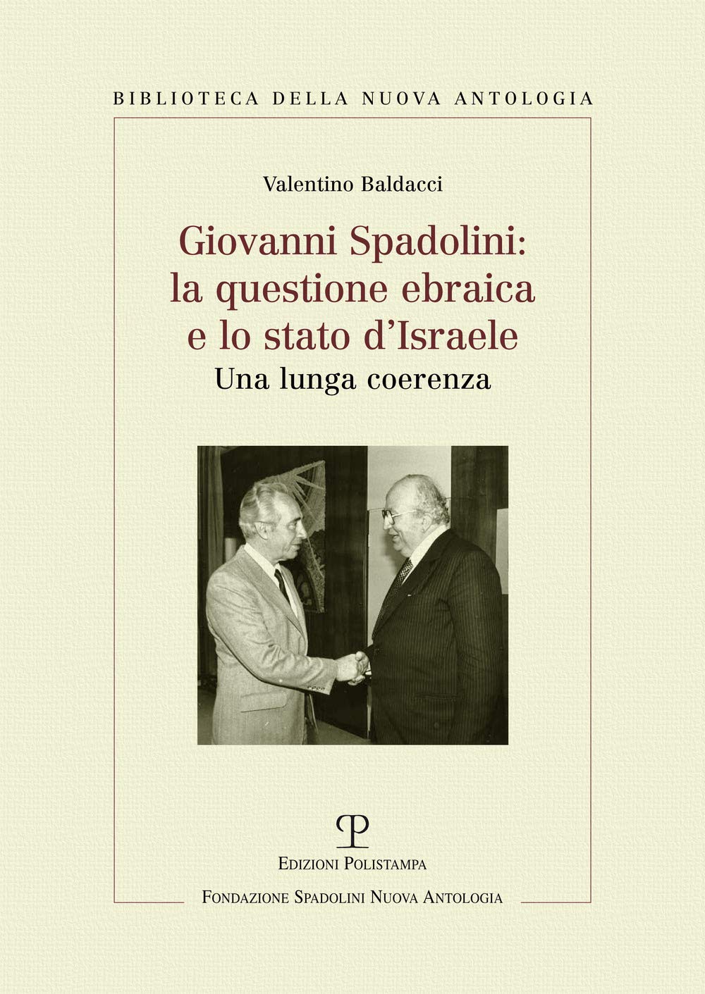 Giovanni Spadolini: La Questione Ebraica E Lo Stato D Israele: Una Lunga Coerenza (Biblioteca della nuova antologia) Law