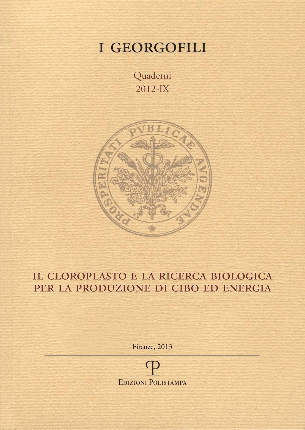 Il cloroplasto e la ricerca biologica per la produzione di cibo ed energia (I Georgofili. Quaderni) Business & Technology