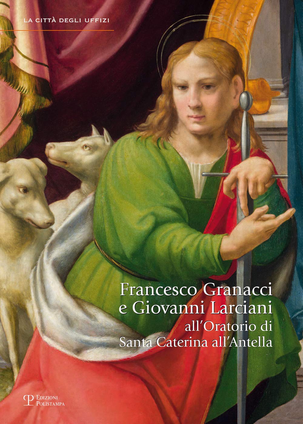 Francesco Granacci E Giovanni Larciani: All Oratorio Di Santa Caterina All Antella (La città degli Uffizi) Film, Art & Culture