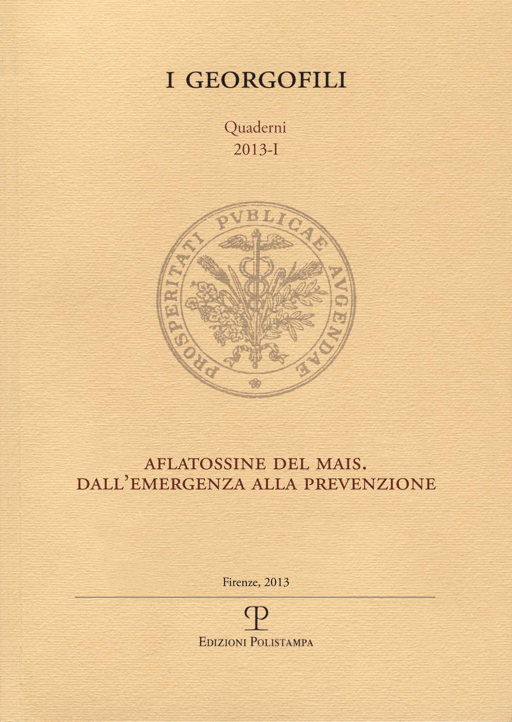 Aflatossine del mais. Dall'emergenza alla prevenzione (I Georgofili. Quaderni) Natural Sciences