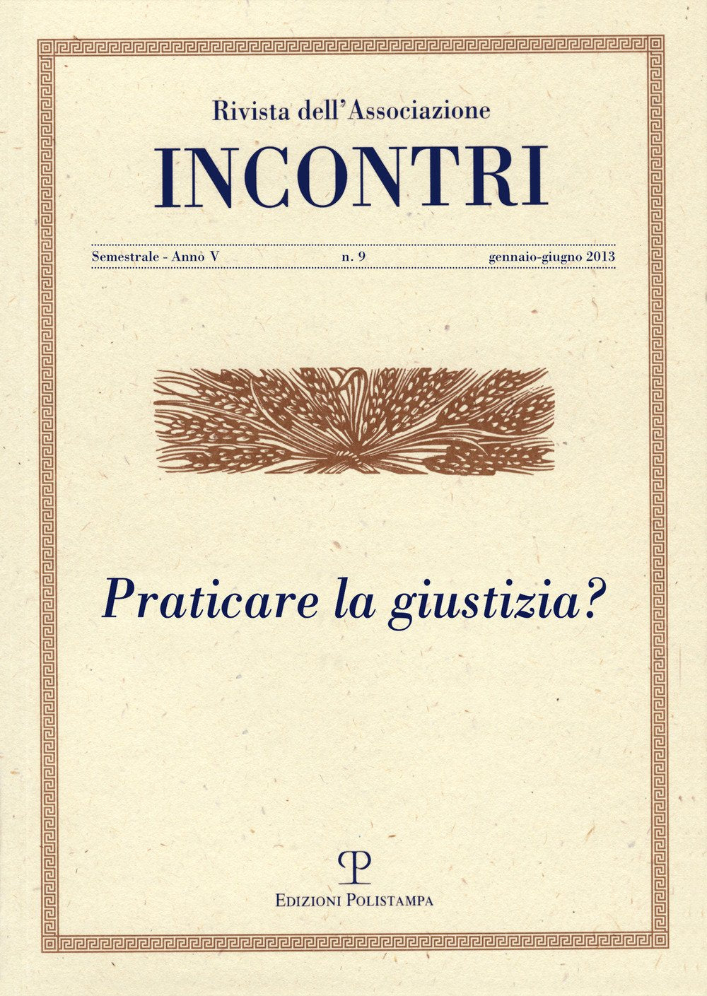 Incontri. Praticare la giustizia? (2013) (Vol. 9) Religion & Esotericism